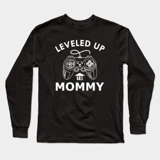 New Mommy - Leveled up to mommy Long Sleeve T-Shirt